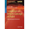 Consensus on Peirce's Concept of Habit: Before and Beyond Consciousness