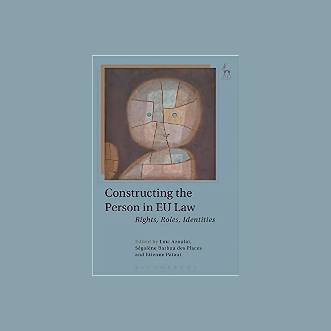 Constructing the Person in EU Law: Rights, Roles, Identities