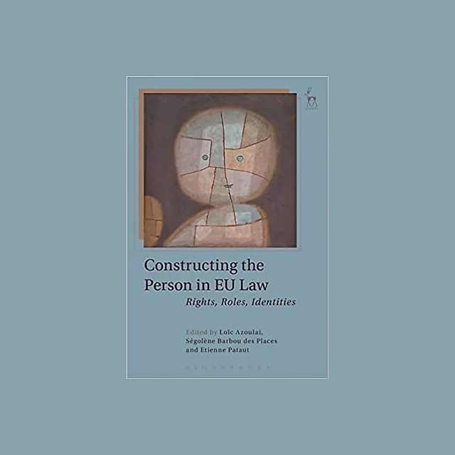 Constructing the Person in EU Law: Rights, Roles, Identities