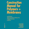 Construction Manual for Polymers + Membranes: Materials, Semi-finished Products, Form Finding, Design