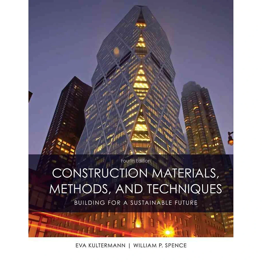 Construction Materials Methods and Techniques: Building for a Sustainable Future 4th Edition