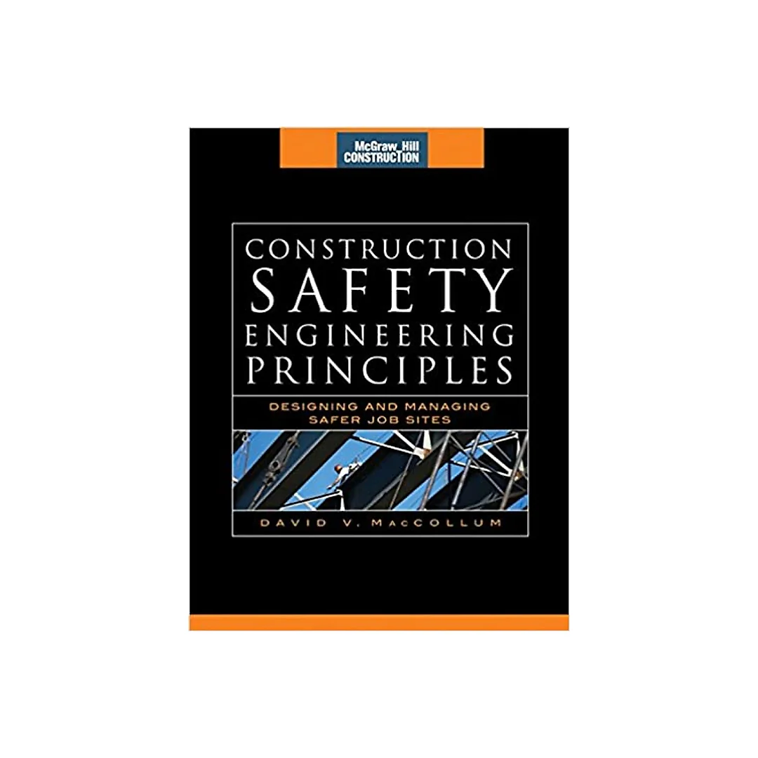 Construction Safety Engineering Principles (McGraw-Hill Construction Series): Designing and Managing Safer Job Sites