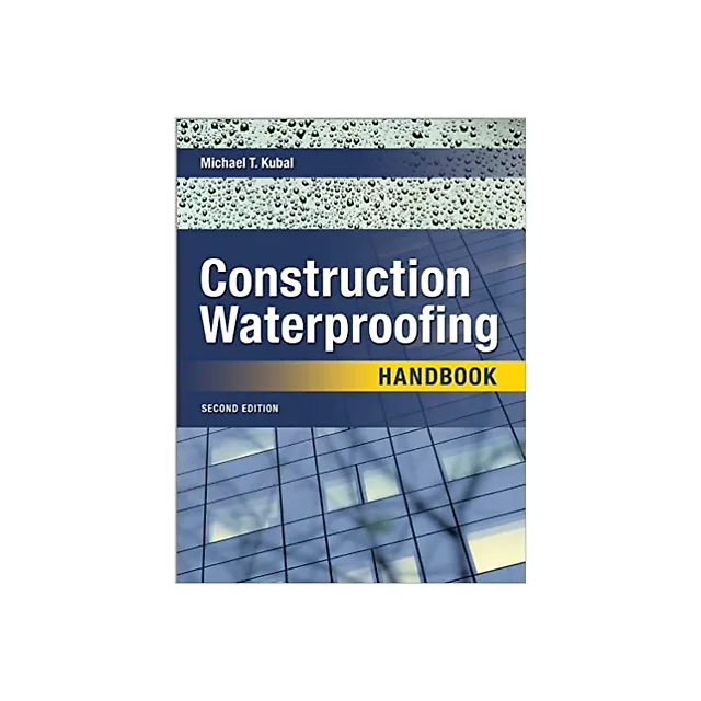 Construction Waterproofing Handbook: Second Edition