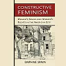 Constructive Feminism: Women's Spaces and Women's Rights in the American City