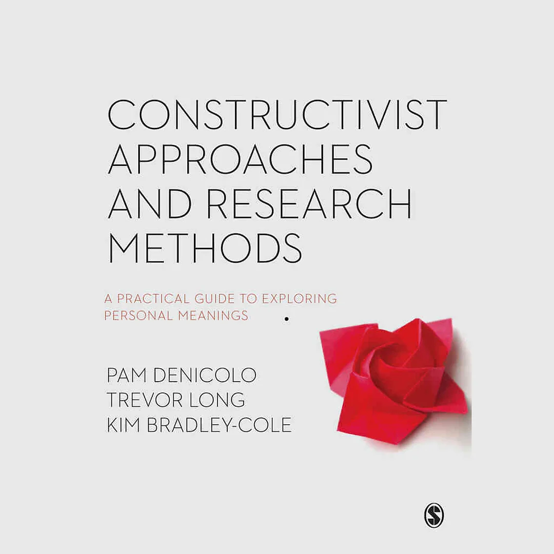 Constructivist Approaches and Research Methods: A Practical Guide to Exploring Personal Meanings 1st Edition