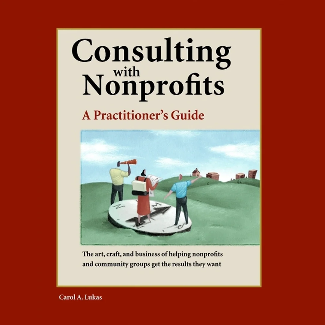 Consulting With Nonprofits: A Practitioner's Guide