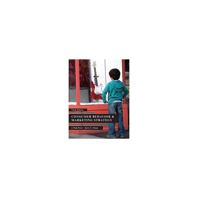 Consumer Behavior & Marketing Strategy 9th Edition by J. Paul Peter