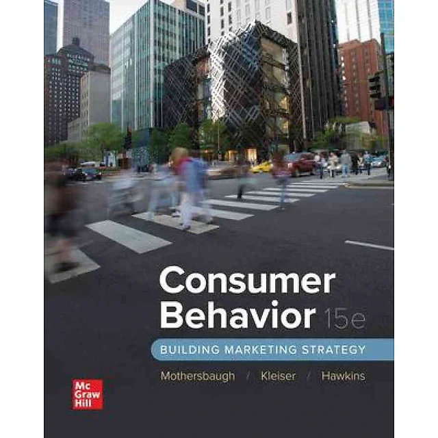 Consumer Behavior: Building Marketing Strategy, 15th Edition