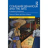 Consumer Behaviour and the Arts: A Marketing Perspective 1st Edition