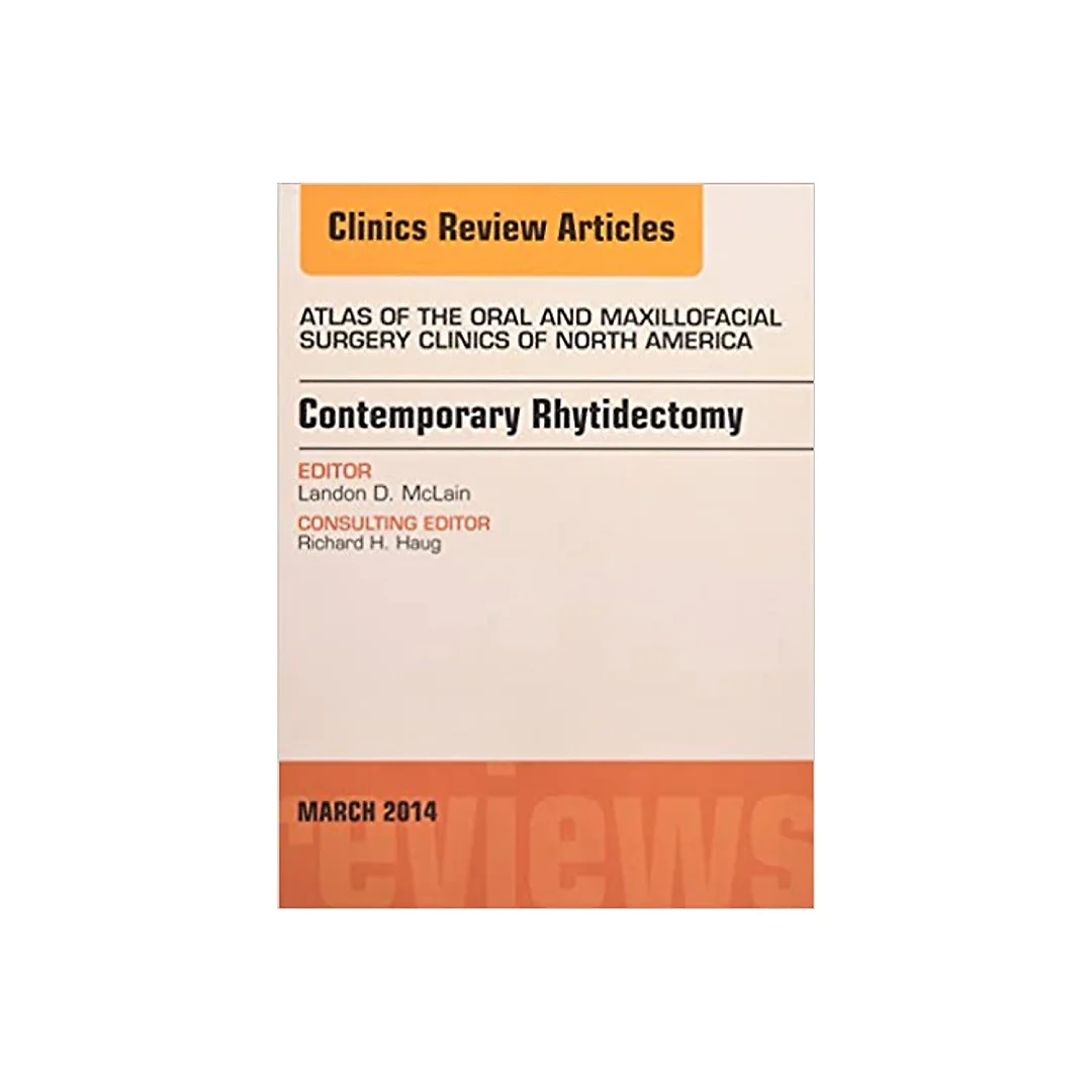Contemporary Rhytidectomy, An Issue of Atlas of the Oral & Maxillofacial Surgery Clinics