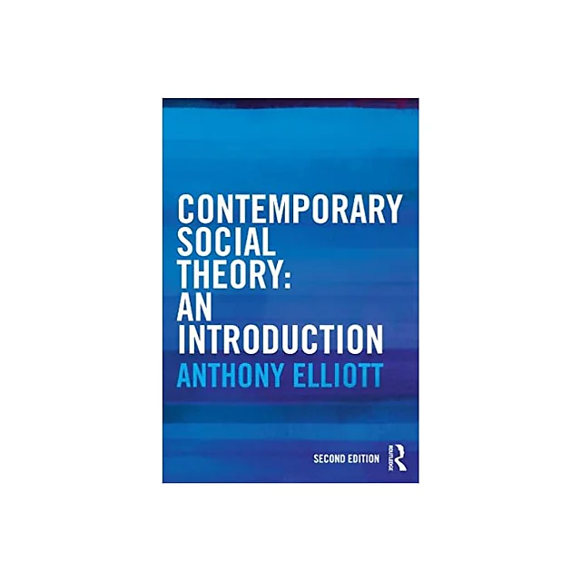 Contemporary Social Theory: An introduction