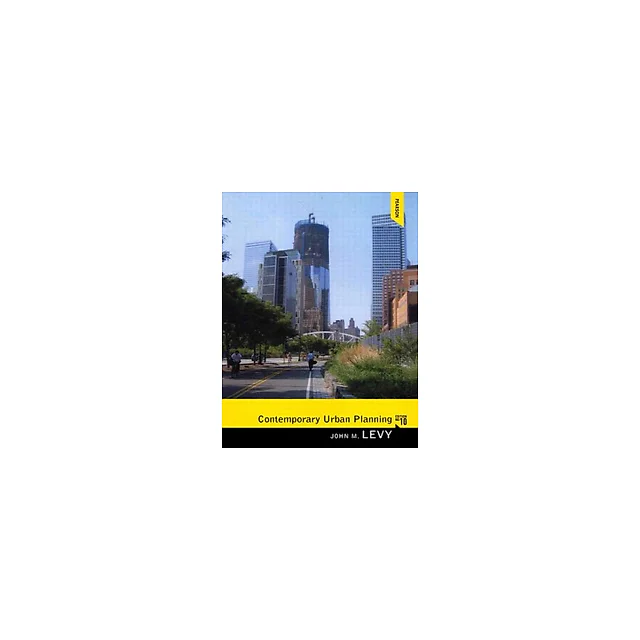 Contemporary Urban Planning 10th Edition by John M. Levy