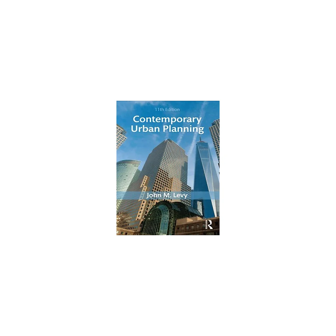 Contemporary Urban Planning 11th Edition by John M. Levy