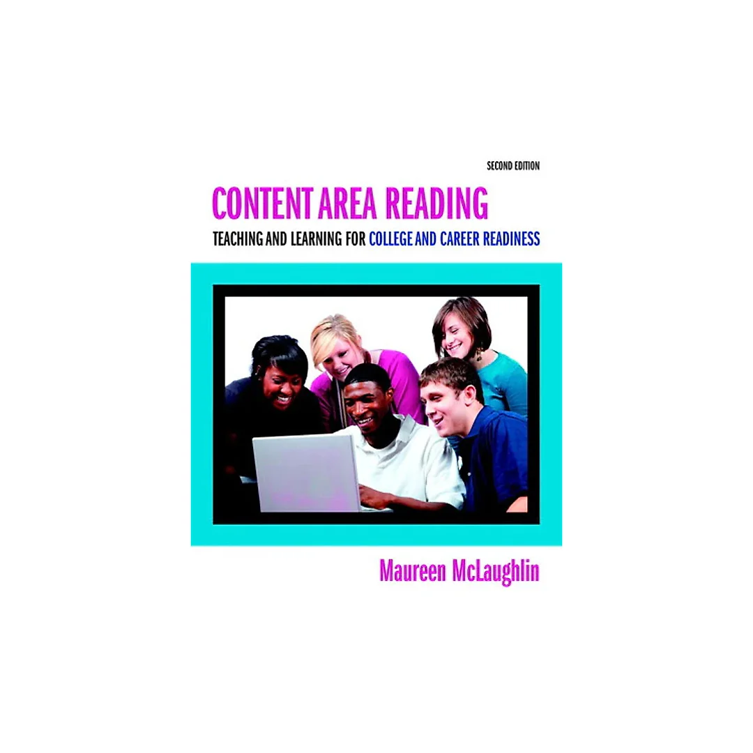 Content Area Reading: Teaching and Learning for College and Career Readiness, 2nd Edition
