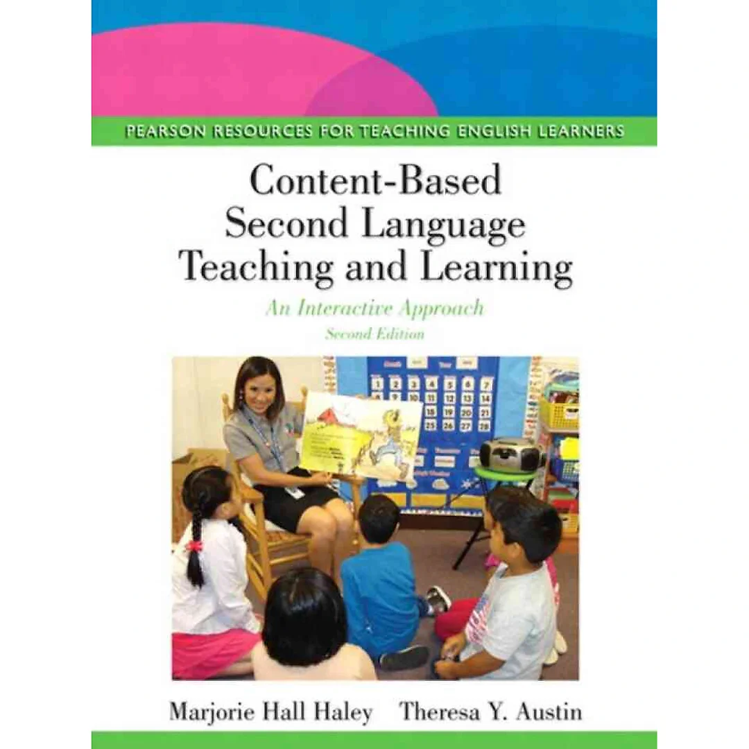 Content-Based Second Language Teaching and Learning: An Interactive Approach, 2nd Edition