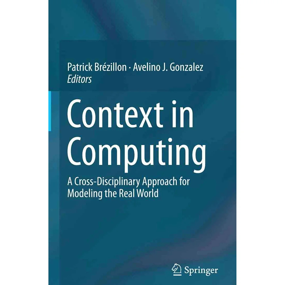 Context in Computing: A Cross-Disciplinary Approach for Modeling the Real World