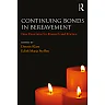 Continuing Bonds in Bereavement: New Directions for Research and Practice