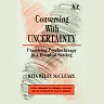 Conversing With Uncertainty: Practicing Psychotherapy in A Hospital Setting
