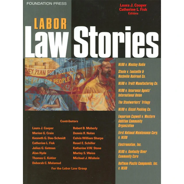 Cooper and Fisk's Labor Law Stories: An In-Depth Look at Leading Labor Law Cases