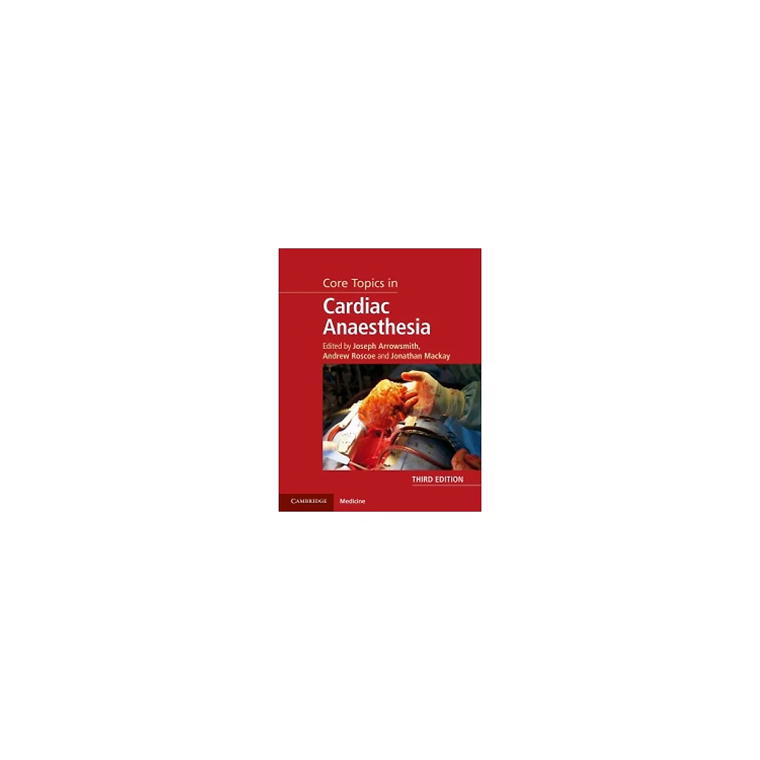 Core Topics in Cardiac Anaesthesia