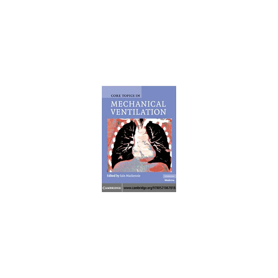Core Topics in Mechanical Ventilation
