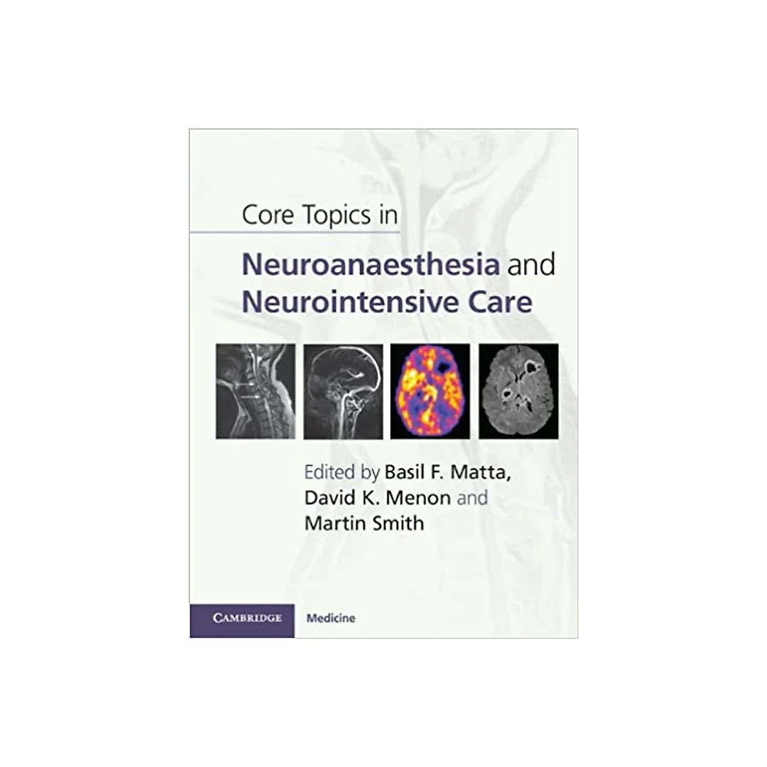 Core Topics in Neuroanaesthesia and Neurointensive Care