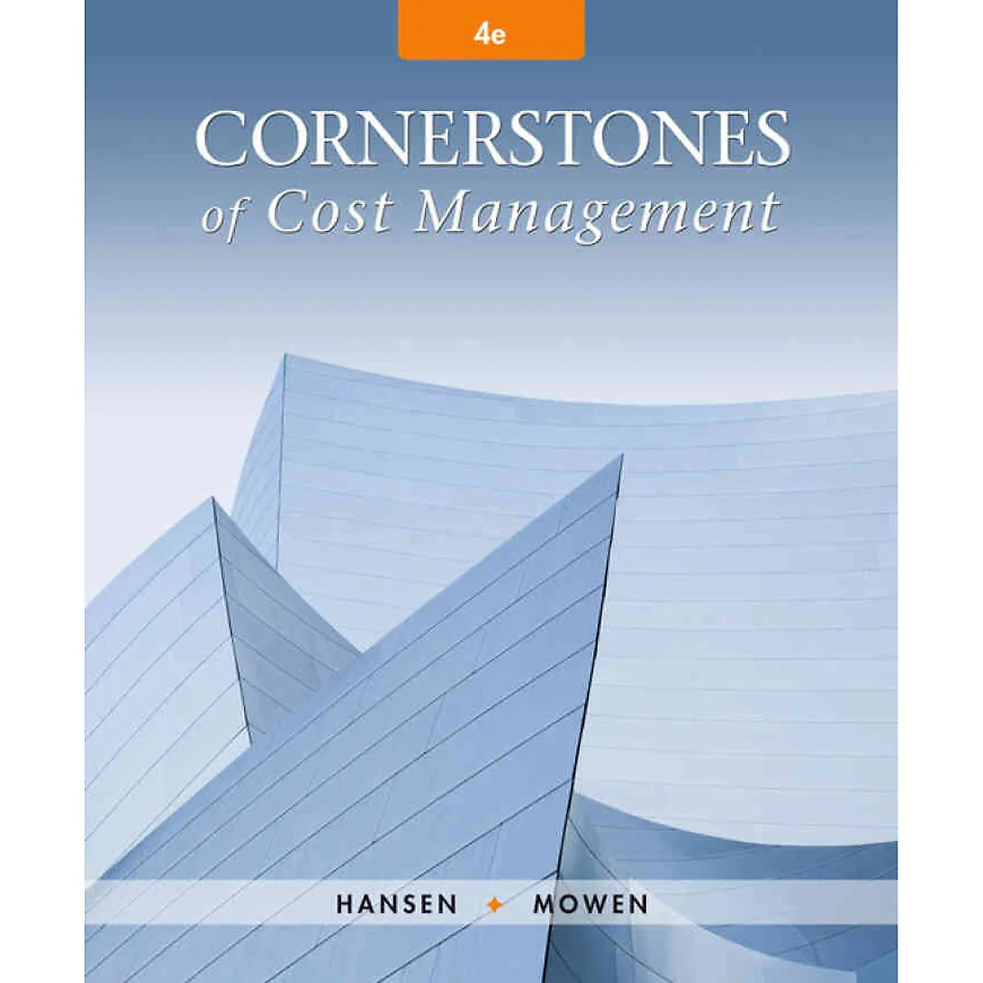 Cornerstones of Cost Management, 4th Edition