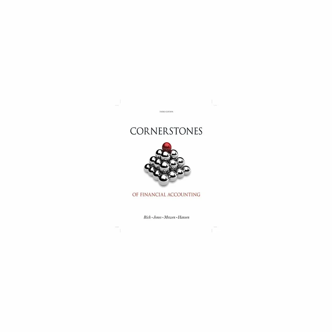 Cornerstones of Financial Accounting 3rd Edition by Jay S. Rich