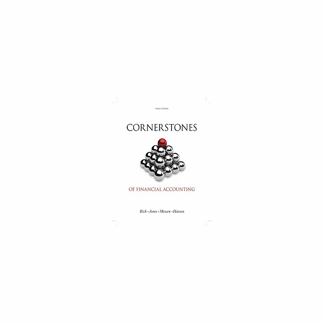 Cornerstones of Financial Accounting 3rd Edition by Jay S. Rich