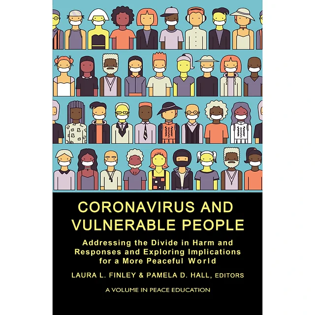 Coronavirus and Vulnerable People: Addressing the Divide in Harm and Responses and Exploring Implications for a More Peaceful World