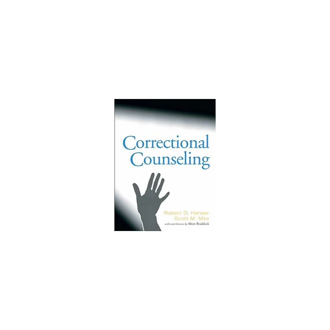 Correctional Counseling 1st Edition by Robert D. Hanser