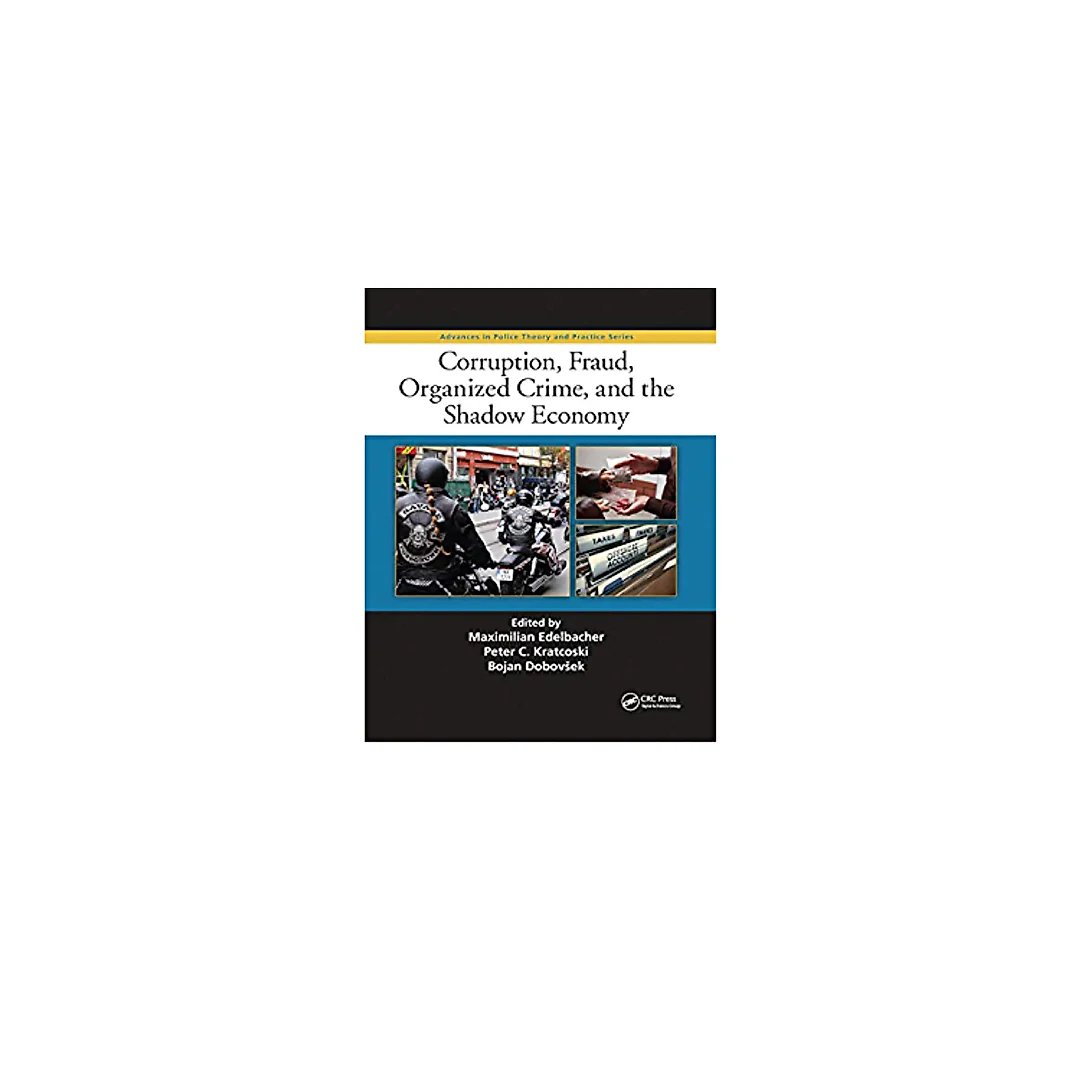 Corruption, Fraud, Organized Crime, and the Shadow Economy
