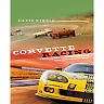 Corvette Racing: The Complete Competition History from Sebring to Le Mans