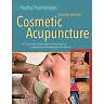Cosmetic Acupuncture Second Edition: A Traditional Chinese Medicine Approach to Cosmetic and Dermatological Problems