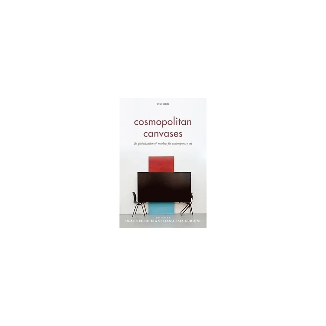 Cosmopolitan Canvases: The Globalization of Markets for Contemporary Art
