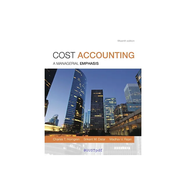 Cost accounting: a managerial emphasis