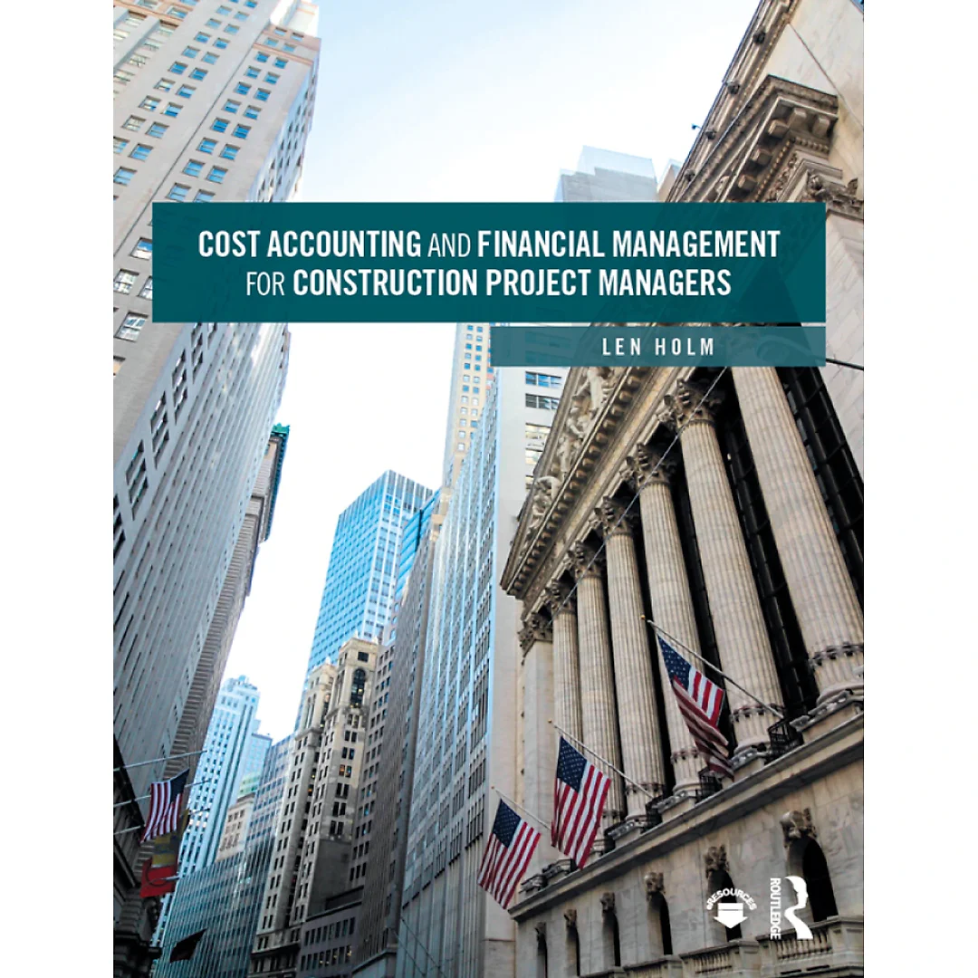 Cost Accounting and Financial Management for Construction Project Managers