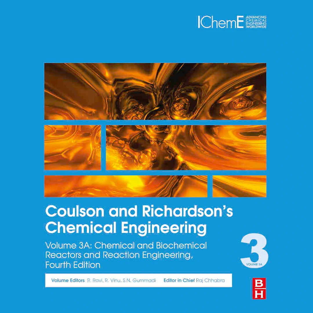 Coulson and Richardson's Chemical Engineering: Volume 3A: Chemical and Biochemical Reactors and Reaction Engineering