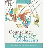 Counseling Children and Adolescents, 5th Edition
