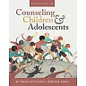 Counseling Children and Adolescents, 6th Edition