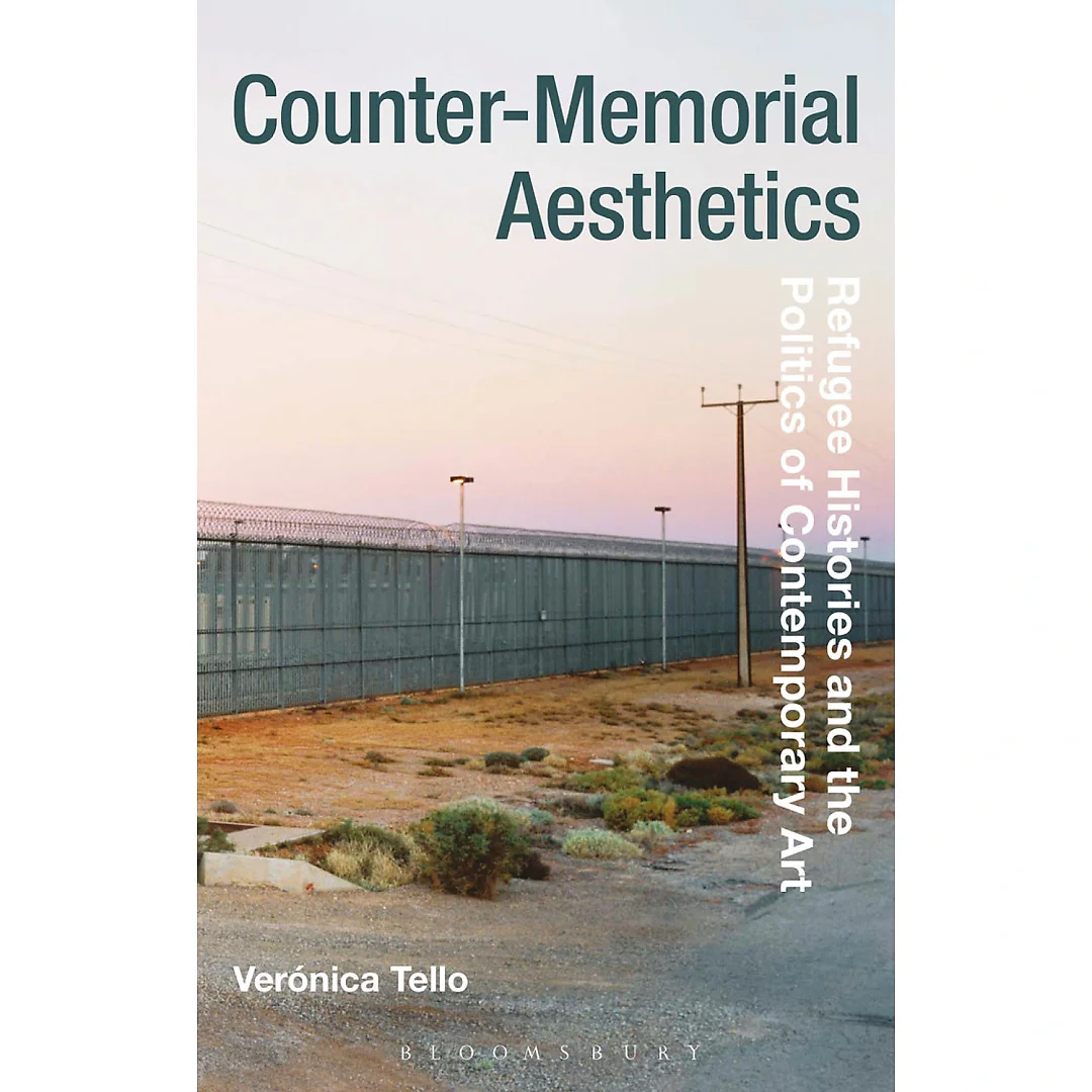 Counter-Memorial Aesthetics: Refugee Histories and the Politics of Contemporary Art