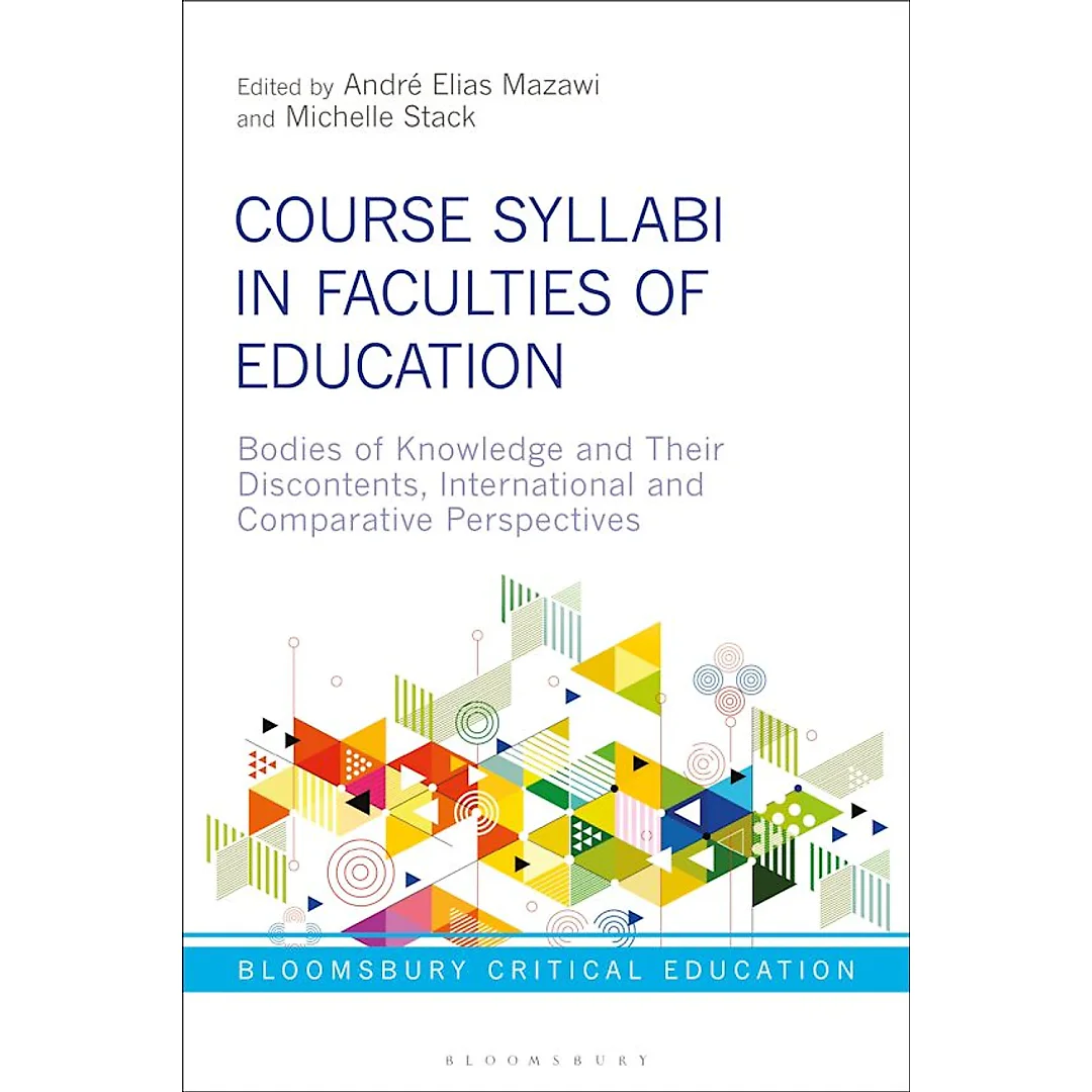 Course Syllabi in Faculties of Education: Bodies of Knowledge and their Discontents, International and Comparative Perspectives