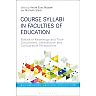 Course Syllabi in Faculties of Education: Bodies of Knowledge and their Discontents, International and Comparative Perspectives