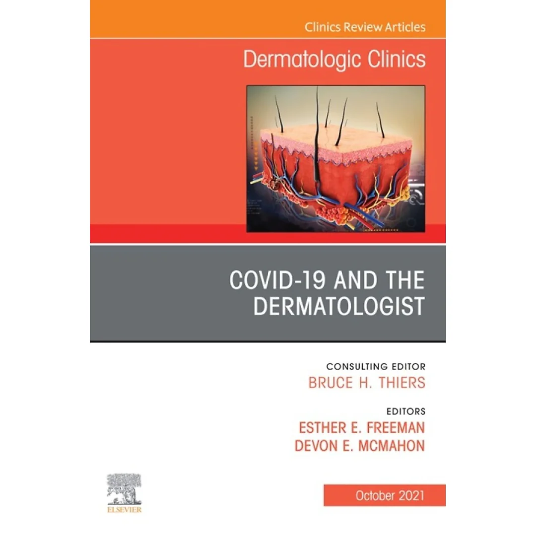 COVID-19 and the Dermatologist, An Issue of Dermatologic Clinics