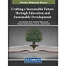 Crafting a Sustainable Future Through Education and Sustainable Development