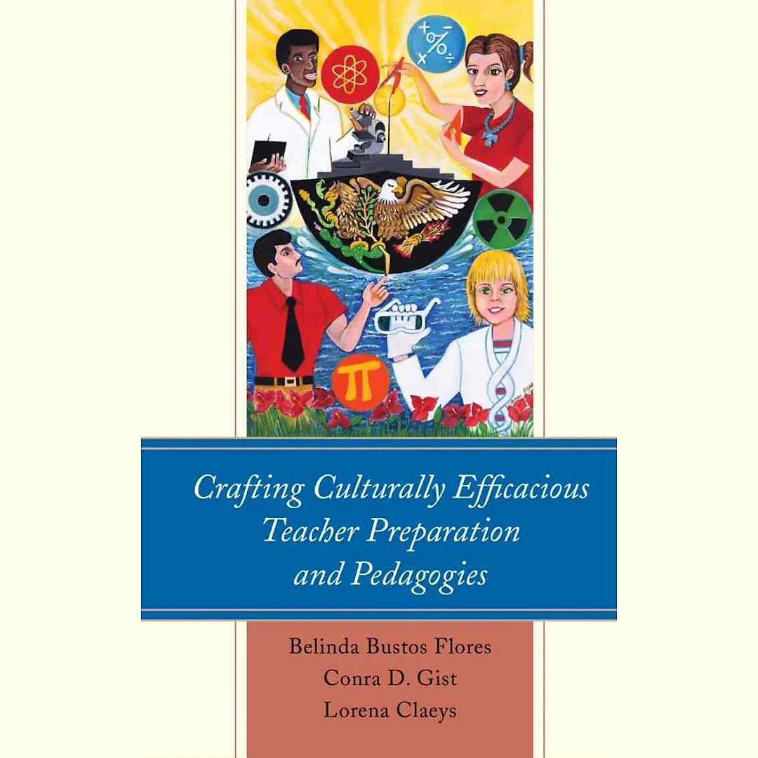 Crafting Culturally Efficacious Teacher Preparation and Pedagogies