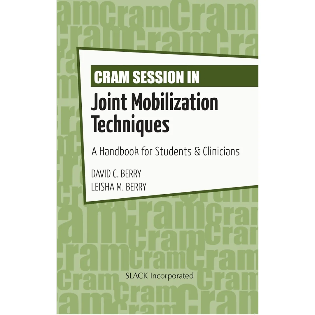 Cram Session in Joint Mobilization Techniques: A Handbook for Students & Clinicians