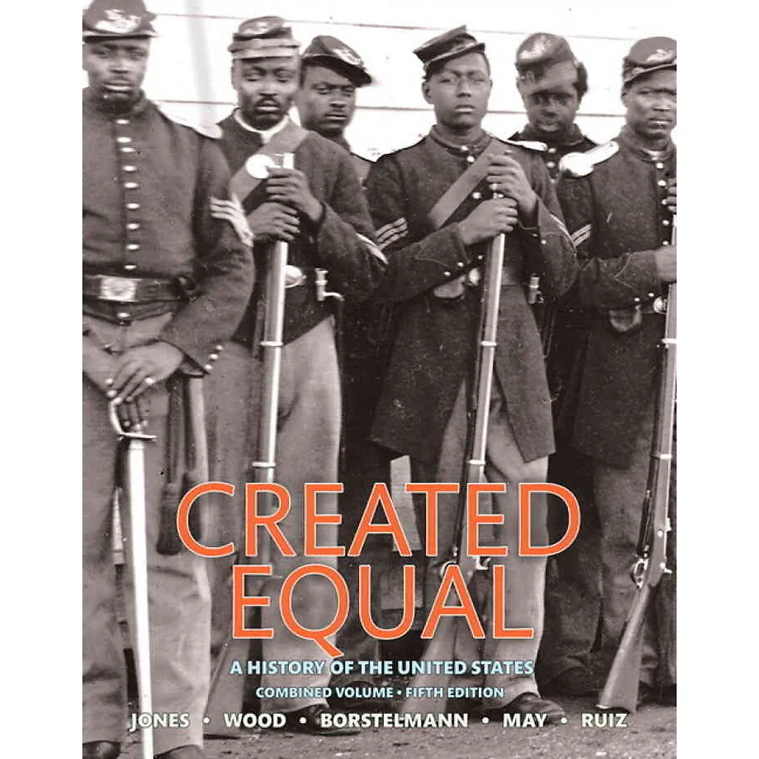 Created Equal: A History of the United States, Combined Volume, 5th Edition