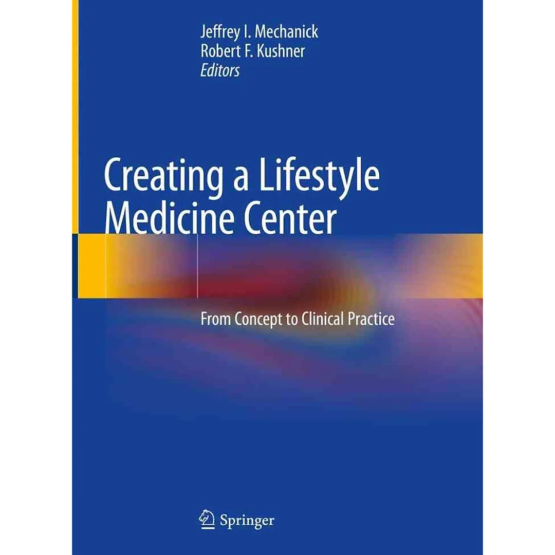 Creating a Lifestyle Medicine Center: From Concept to Clinical Practice