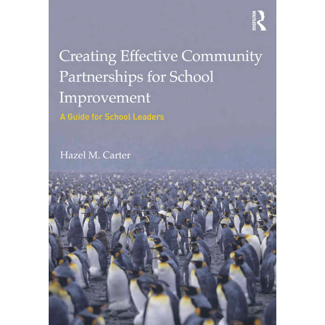 Creating Effective Community Partnerships for School Improvement: A Guide for School Leaders